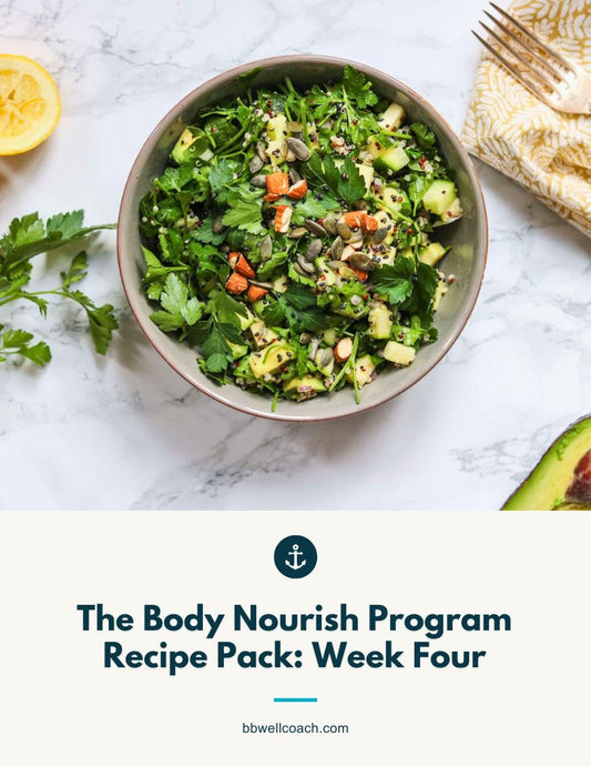 The Body Nourish Program Recipe Pack - Week Four